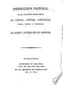 Instruccion pastoral de los ... obispos de Lérida, Tortosa [&c.] al clero y pueblo de sus diócesis