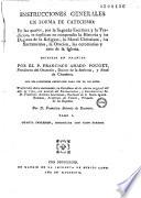 Instrucciones generales en forma de catecismo: en las quales, por la Sagrada Escritura y la Tradicion, se explican en compendio la historia y los dogmas de la religion, la moral christiana, y los sacramentos, la oracion, las ceremonias y usos de la Iglesia. Escritas en frances por el P. Francisco Amado Pouget, presbitero del Oratorio, doctor de la Sorbona, y Abad de Chambon. Con dos catecismos abreviados para uso de los ninos. Traducidas ahora nuevamente en Castellano de la edicion original del ano de 1702, con acuerdo del Eminentisimo, y Excelentissimo Sr. D. Francisco Antonio Lorenzana, Cardenal de la Santa Iglesia Romana, Arzobispo de Toledo, Primado de las Espanas: por D. Francisco Antonio de Escartin. Tomo I [-III]. Quarta impresion, corregida con todo esmero