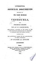 Interesting official Documents relating to the United Provinces of Venezuela, viz. Preliminary Remarks, the Act of Independence, Proclamation, Manifesto ... of the causes which have impelled the said Provinces to separate from the Mother Country; together with the Constitution framed for the administration of their government. Span. and Eng