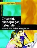 Internet, videojuegos, telesvisión