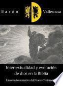Intertextualidad y evolución de dios en la Biblia