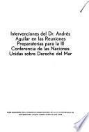 Intervenciones del Dr. Andrés Aguilar en las reuniones preparatorias para la III Conferencia de las Naciones Unidas sobre Derecho del Mar