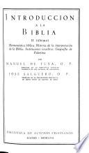 Introducción a la Biblia: Hermenéutica bíblica. Historia de la interpretación de la Biblia. Instituciones israelitas. Geografía de Palestina