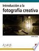 Libro Introducción a la fotografía creativa