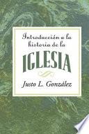 Introduccion a la Historia de la Iglesia / Introduction to the History of the Church