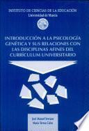 Introducción a la psicología genética y sus relaciones con las disciplinas afines del currículum universitario