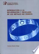 Introducción a la recuperación y reciclado de los metales no férreos