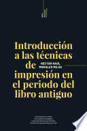 Introducción a las técnicas de impresión en el período del libro antiguo