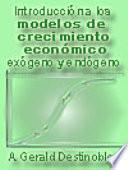 Introducción a los modelos de crecimiento económico exógeno y endógeno