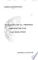 Introducción al proceso administrativo guatemalteco