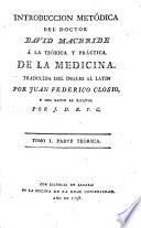 Introduccion metódica del doctor David Macbride á la teórica y práctica de la medicina