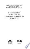 Investigación criminalística en hechos de tránsito terrestre