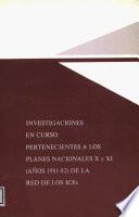 Investigaciones en curso pertenecientes a los planes nacionales X y XI (años 1981-82) de la red de los ICEs