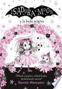 Isadora Moon y la boda mágica (Grandes historias de Isadora Moon 3)