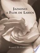 JAZMINES A FLOR DE LABIOS
