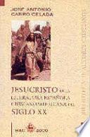 Jesucristo en la literatura española e hispanoamericana del siglo XX