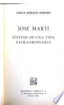 José Martí, síntesis de una vida extraordinaria