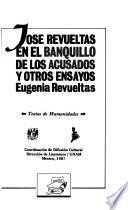 José Revueltas en el banquillo de los acusados y otros ensayos
