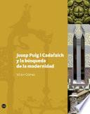Josep Puig i Cadafalch y la búsqueda de la modernidad