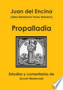 Juan del Encina (alias Bartolomé Torres Naharro). Propalladia