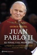 Juan Pablo II. El final y el principio