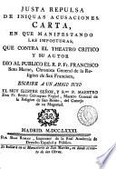 Justa repulsa de iniquas acusaciones. Carta, en que manifestando las imposturas, que contra el Theatro critico y su autor, dio al publico F. Soto Marne