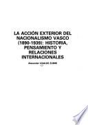 La acción exterior del nacionalismo vasco, 1890-1939