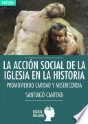 La acción social de la Iglesia en la Historia: Promoviendo caridad y misericordia