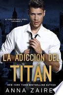 La adicción del titán (El titán de Wall Street nº 2)
