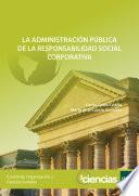 Libro LA ADMINISTRACIÓN PÚBLICA DE LA RESPONSABILIDAD SOCIAL CORPORATIVA