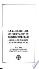 La agricultura de exportación en Centroamérica