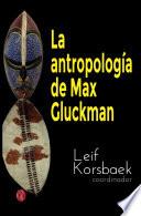 La antropología de Max Gluckman