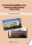 La atención pública a los menores almerienses (1936-1970)