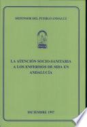 La atención socio-sanitaria a los enfermos de sida en Andalucía. Diciembre 1997