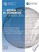 La ayuda para el comercio en síntesis 2015 Reducir los costos del comercio con miras a un crecimiento inclusivo y sostenible