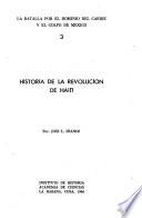 La batalla por el dominio del Caribe y el Golfo de Mexico: Historia de la Revolución de Haití