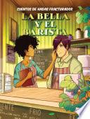 La Bella Y El Barista (Beauty and the Barista)
