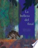 La belleza del final/ The Beauty of the End