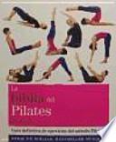 La biblia del pilates : guía definitiva de ejercicios del método pilates