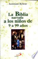 LA BIBLIA NARRADA A LOS NIÑOS DE 9 A 99 AÑOS