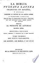 La Biblia vulgata latina, tr. y anotada por P. Scio de San Miguel