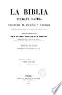 La Biblia Vulgata latina, traducida al español y anotada ---