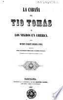 La Cabaña del tio Tomás, ó, Los negros en América