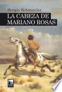 Libro La cabeza de Mariano Rosas