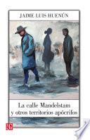La calle Mandelstam y otros territorios apócrifos