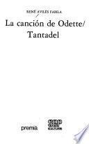 La canción de Odette ; Tantadel