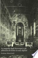 La cappella degli Scrovegni e gli affreschi di Giotto in essa dipinti