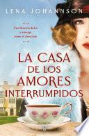 La casa de los amores interrumpidos