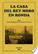 La Casa Del Rey Moro en Ronda