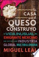 La Casa Que El Queso Construyo